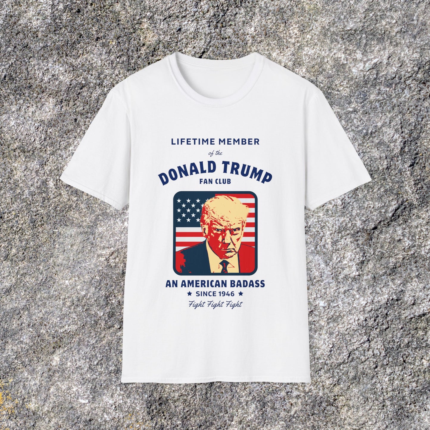 Life Time Member of the Donald Trump Fan Club | Fight Fight Fight Shirt | Republican Election | Adult shirt Unisex Ultrasoft Cotton shirt