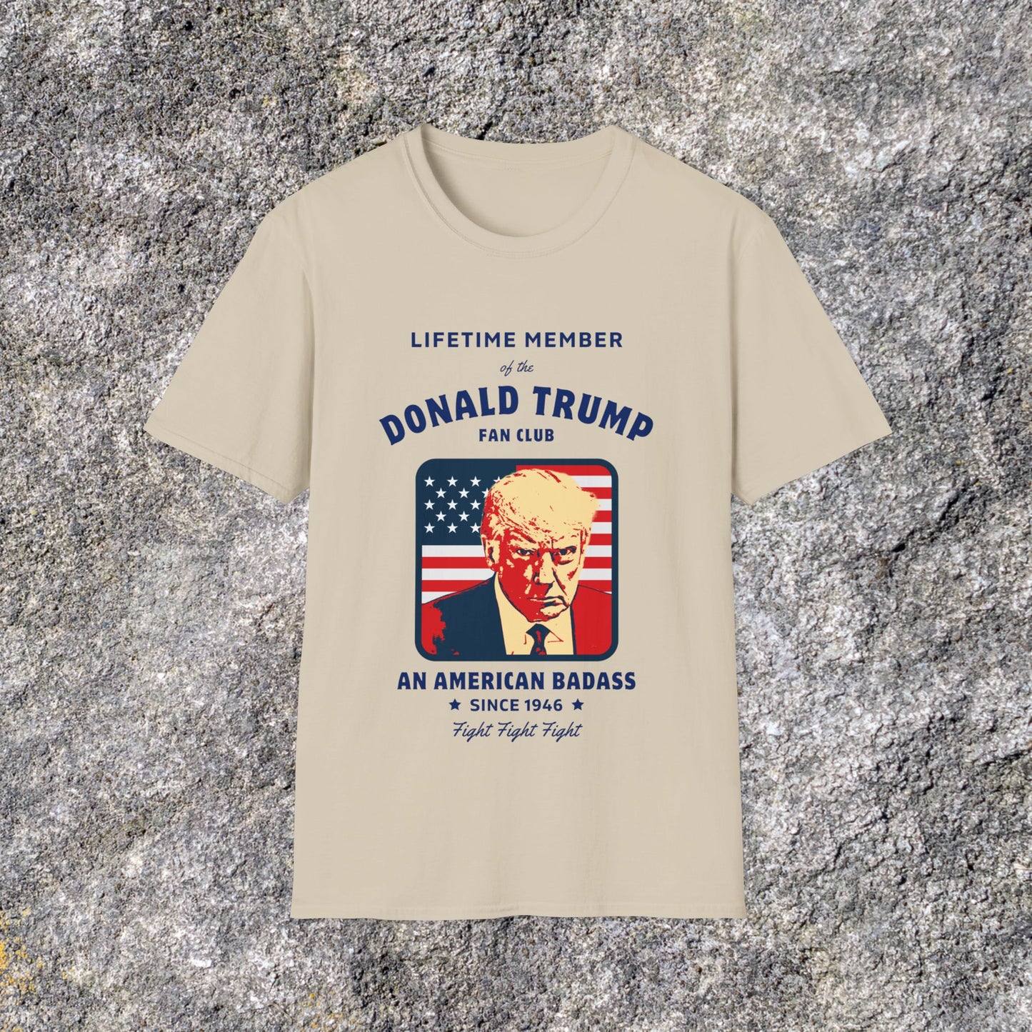 Life Time Member of the Donald Trump Fan Club | Fight Fight Fight Shirt | Republican Election | Adult shirt Unisex Ultrasoft Cotton shirt