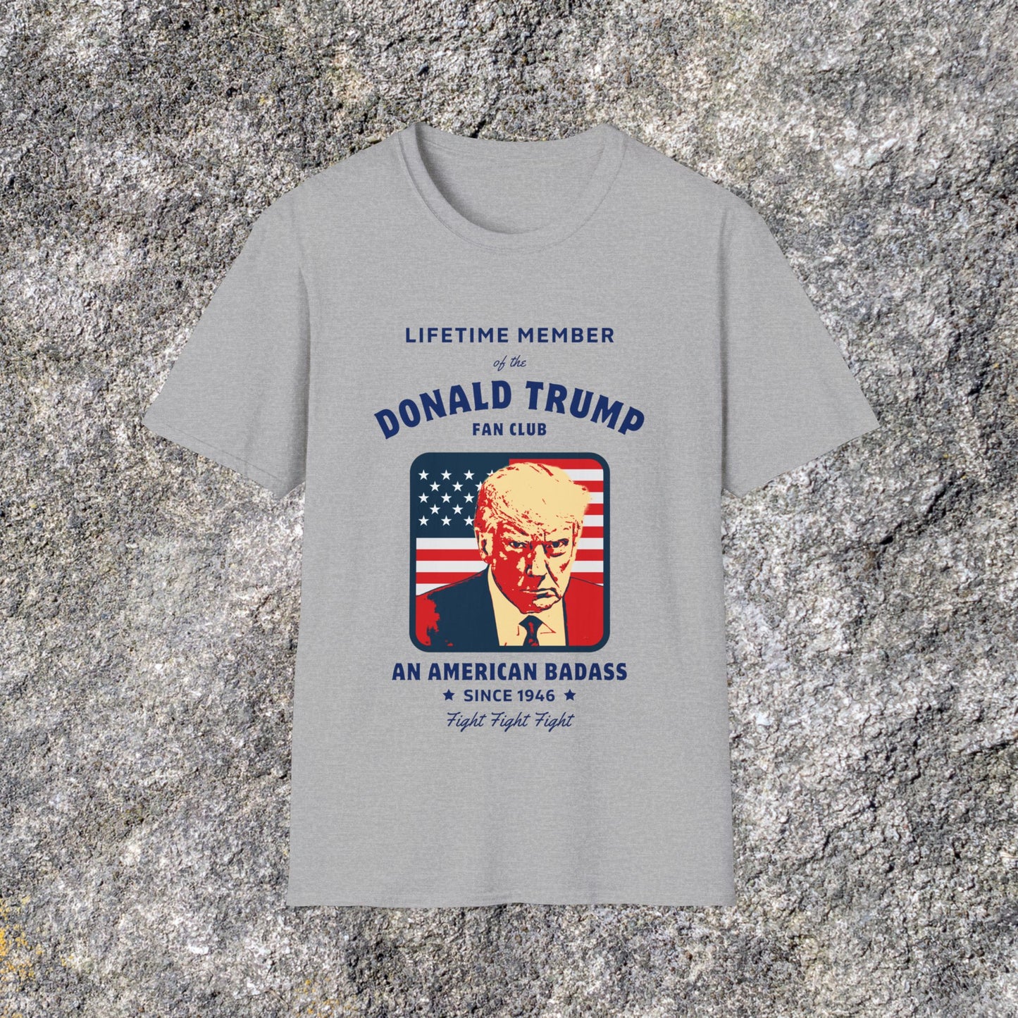Life Time Member of the Donald Trump Fan Club | Fight Fight Fight Shirt | Republican Election | Adult shirt Unisex Ultrasoft Cotton shirt