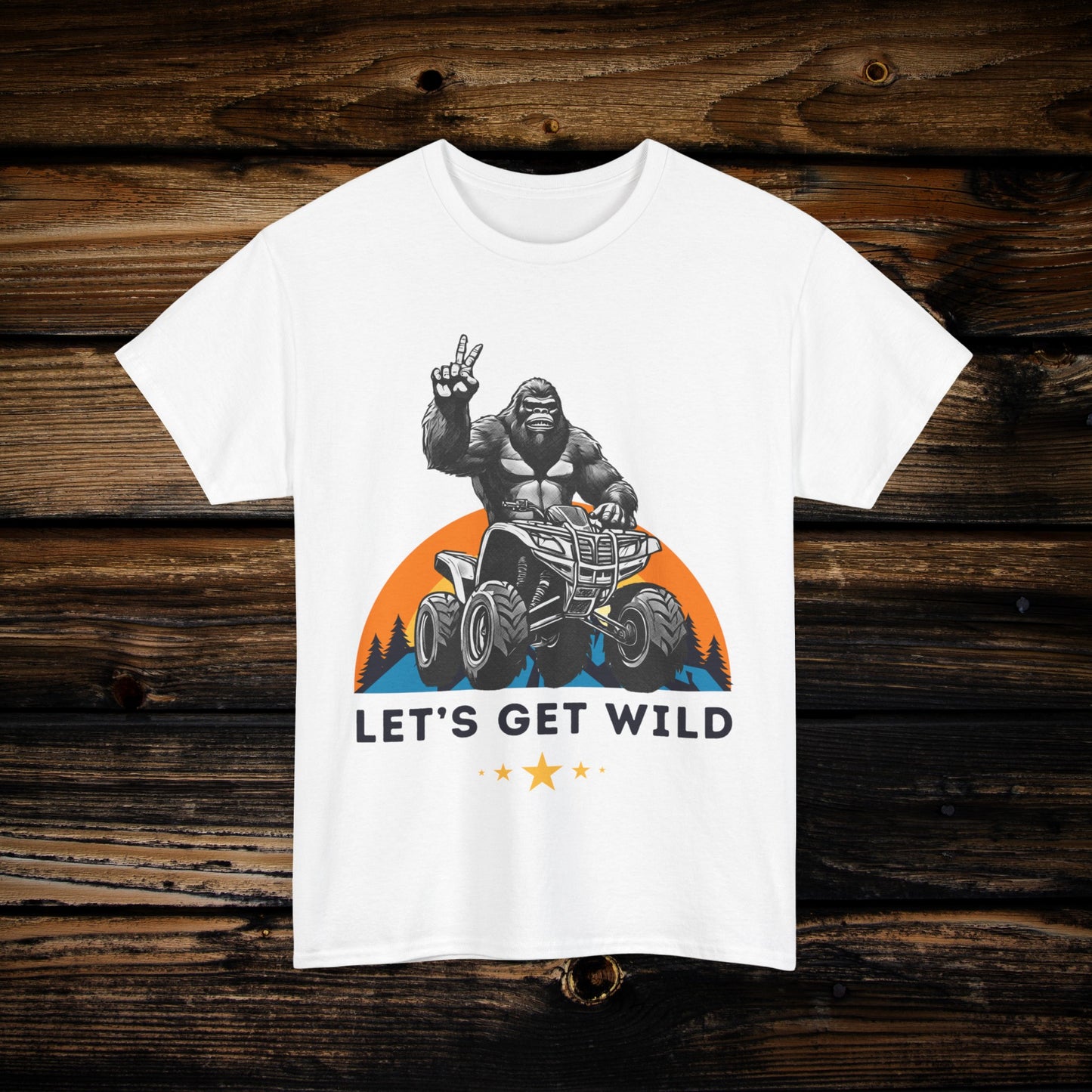 Mens BigFoot Shirt | BigFoot Riding a FourWheeler Shirt | Let's Get Wild BigFoot Shirt | HEAVY Cotton Adult Unisex t shirt | ATV shirt for men | Fourwheeler shirts for boys