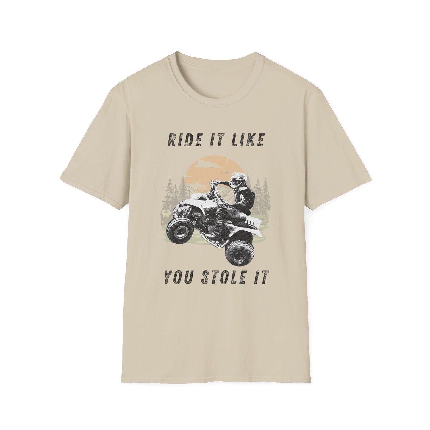 Ride It Like You Stole It ATV T-Shirt | Man on Honda 400 EX Four-Wheeler Tee