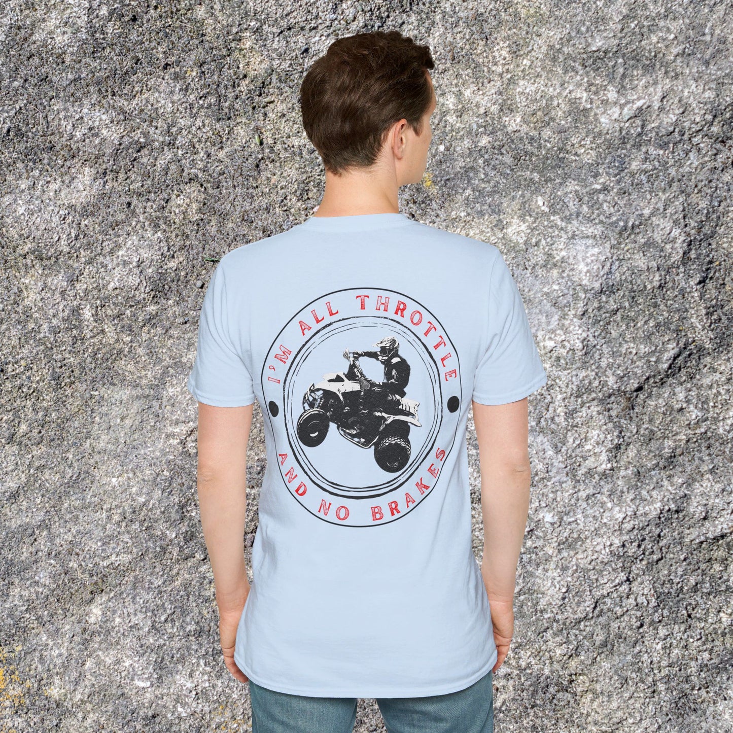 Mens Riding Shirt | I’m All Throttle & No Brakes Honda 400 EX ATV on back | Four wheeler shirt for men | SOFT Cotton 2 SIDED Adult shirt