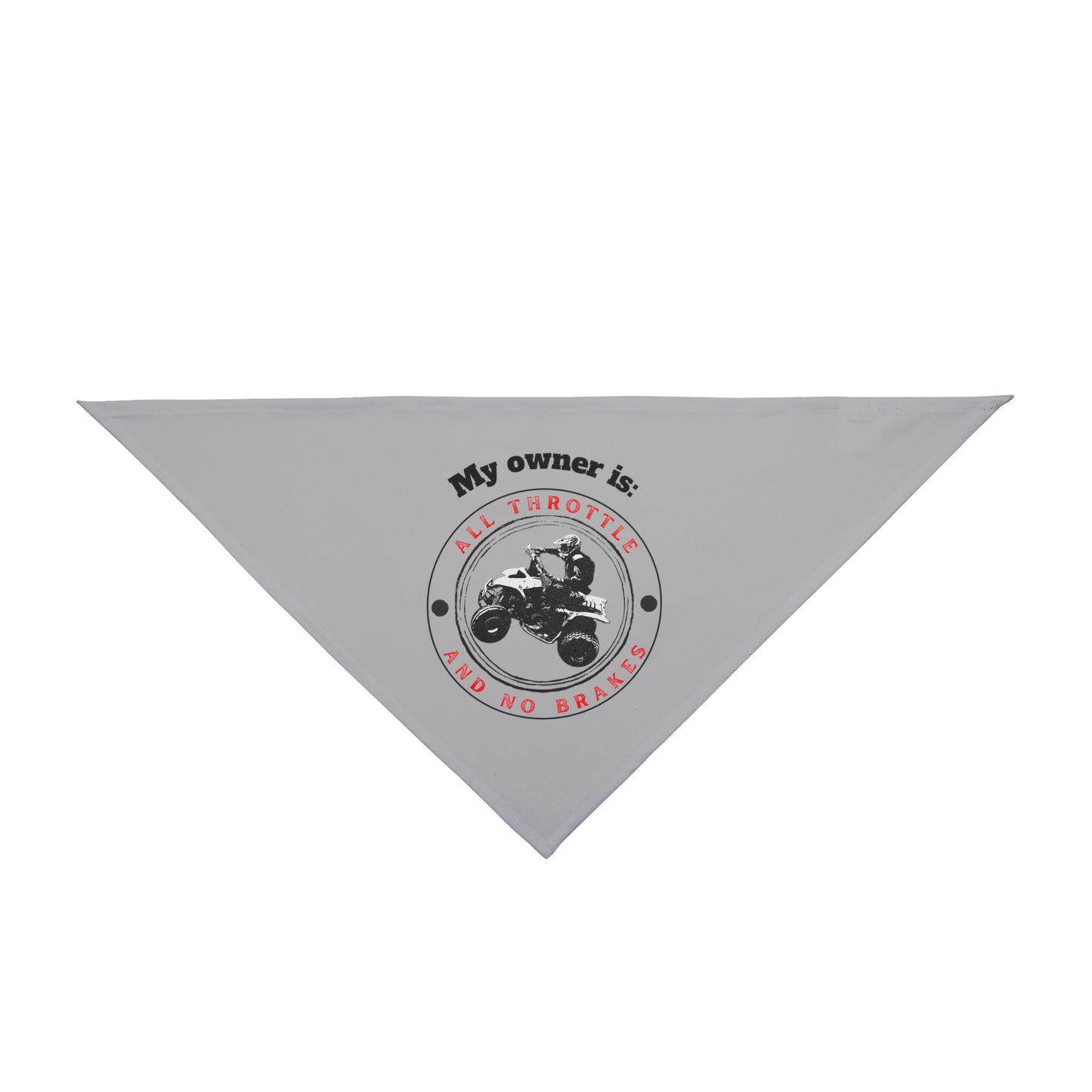 Pet Bandana | My Owner is All Throttle and No Brakes | Racing Shirt for Dogs | Custom Dog Shirt for Riding | Fourwheeler Shirt for Dogs | Custom Dog Bandana
