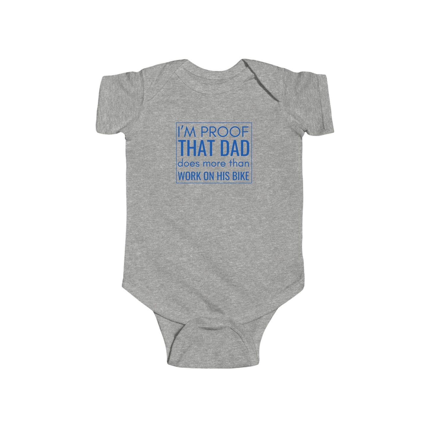 Funny Infant Bodysuit — "Proof That Dad Does More Than Work on His Bike" Newborn Racing Fan Gift
