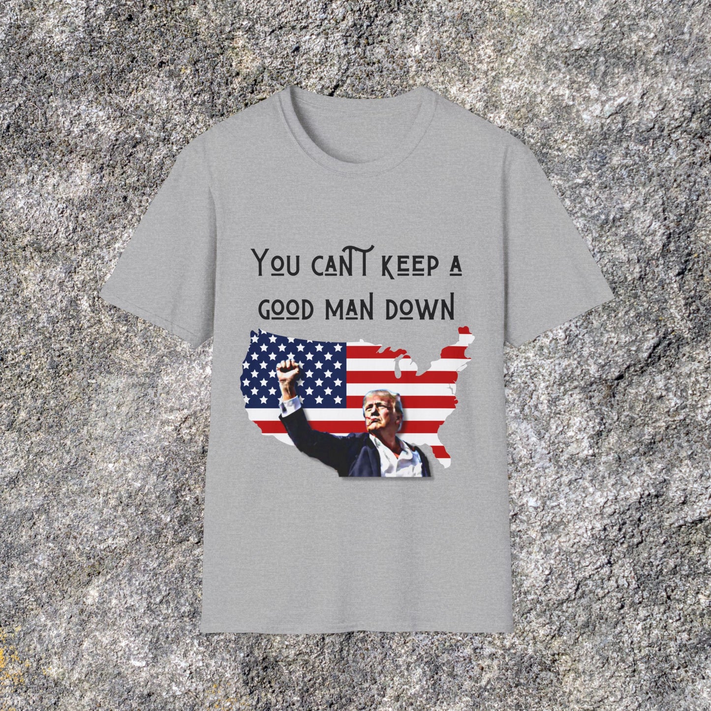 Donald Trump You Can't Keep a Good Man Down | American Patriotic | Soft Cotton Shirt | Adult shirt Unisex Ultrasoft Cotton shirt