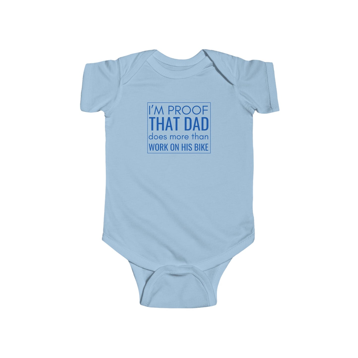 Funny Infant Bodysuit — "Proof That Dad Does More Than Work on His Bike" Newborn Racing Fan Gift