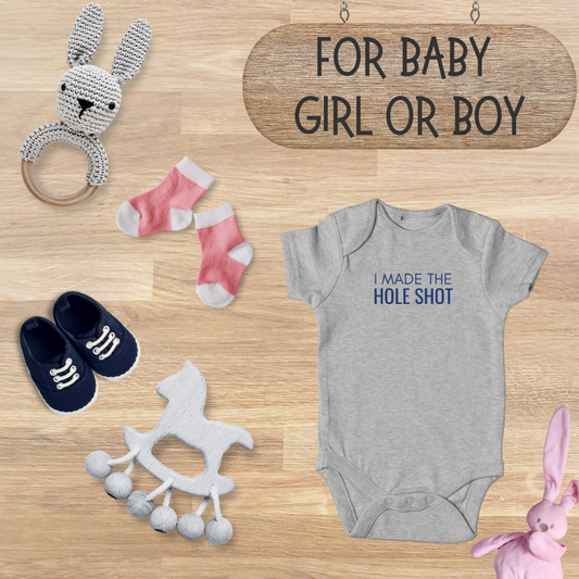 I Made the Hole Shot Infant Bodysuit | Newborn Racing Fan Gift