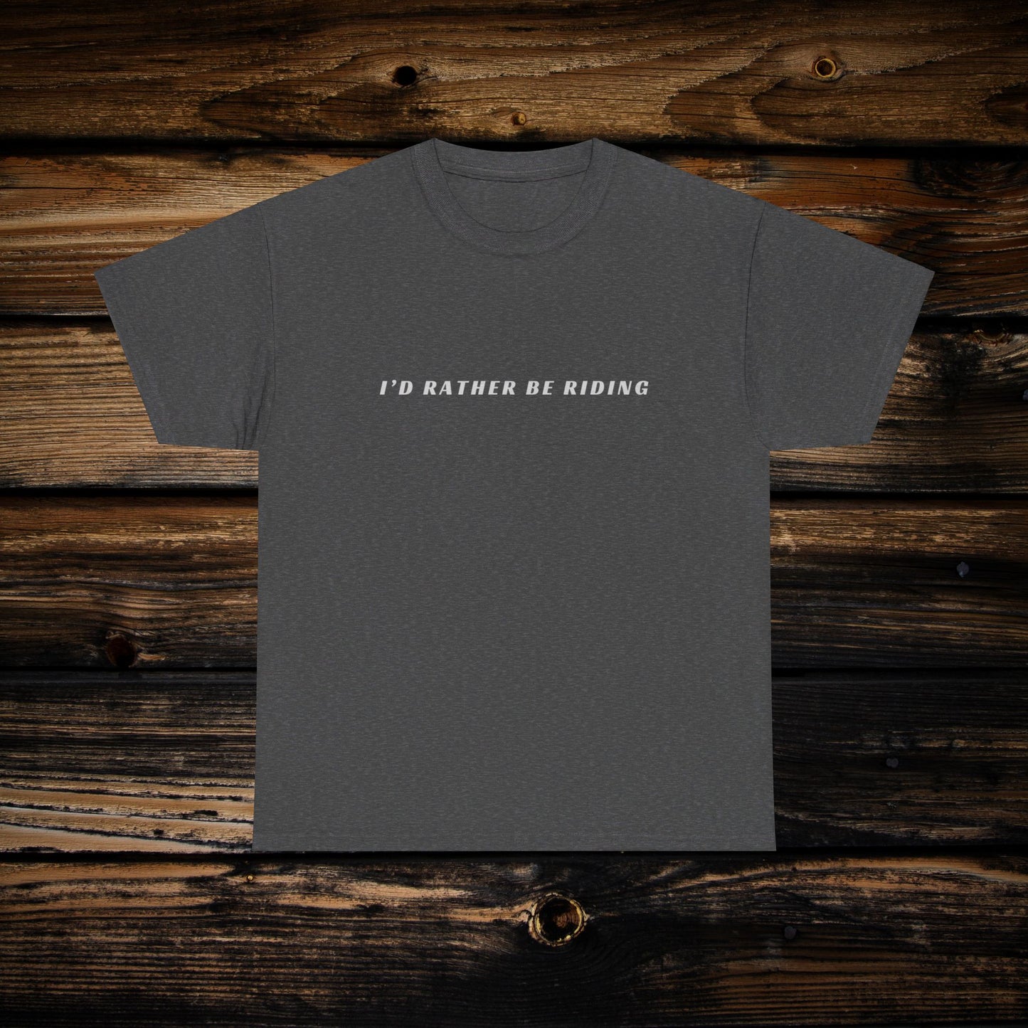 Mens Shirt | I'd Rather Be Riding Shirt | HEAVY Cotton Adult Unisex t shirt | Dirt bike shirt | Fourwheeler shirt | ATV Riding Shirt