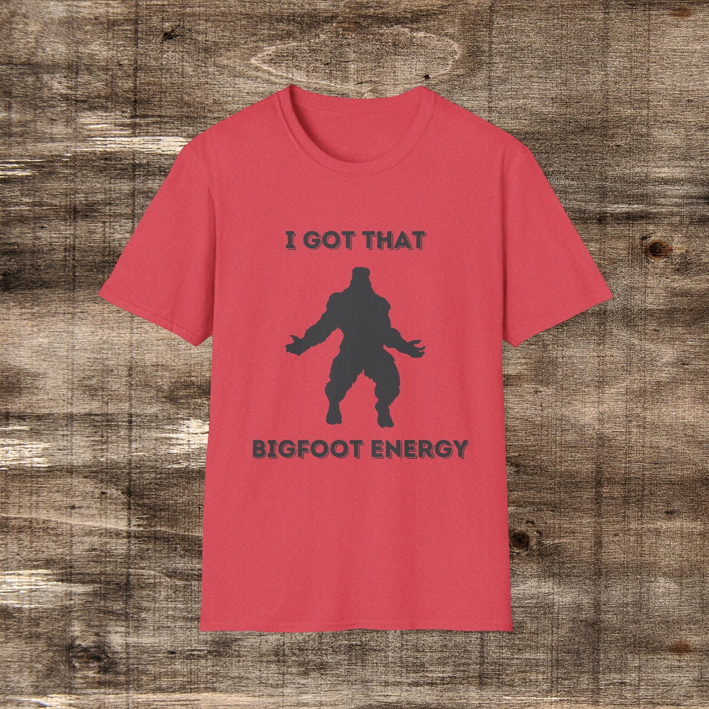 I got that Big Foot Energy | BDE Shirts | Funny Bigfoot shirt | Sasquatch shirt | Bigfoot tee | Funny Camping Shirt | Dancing Bigfoot Shirt