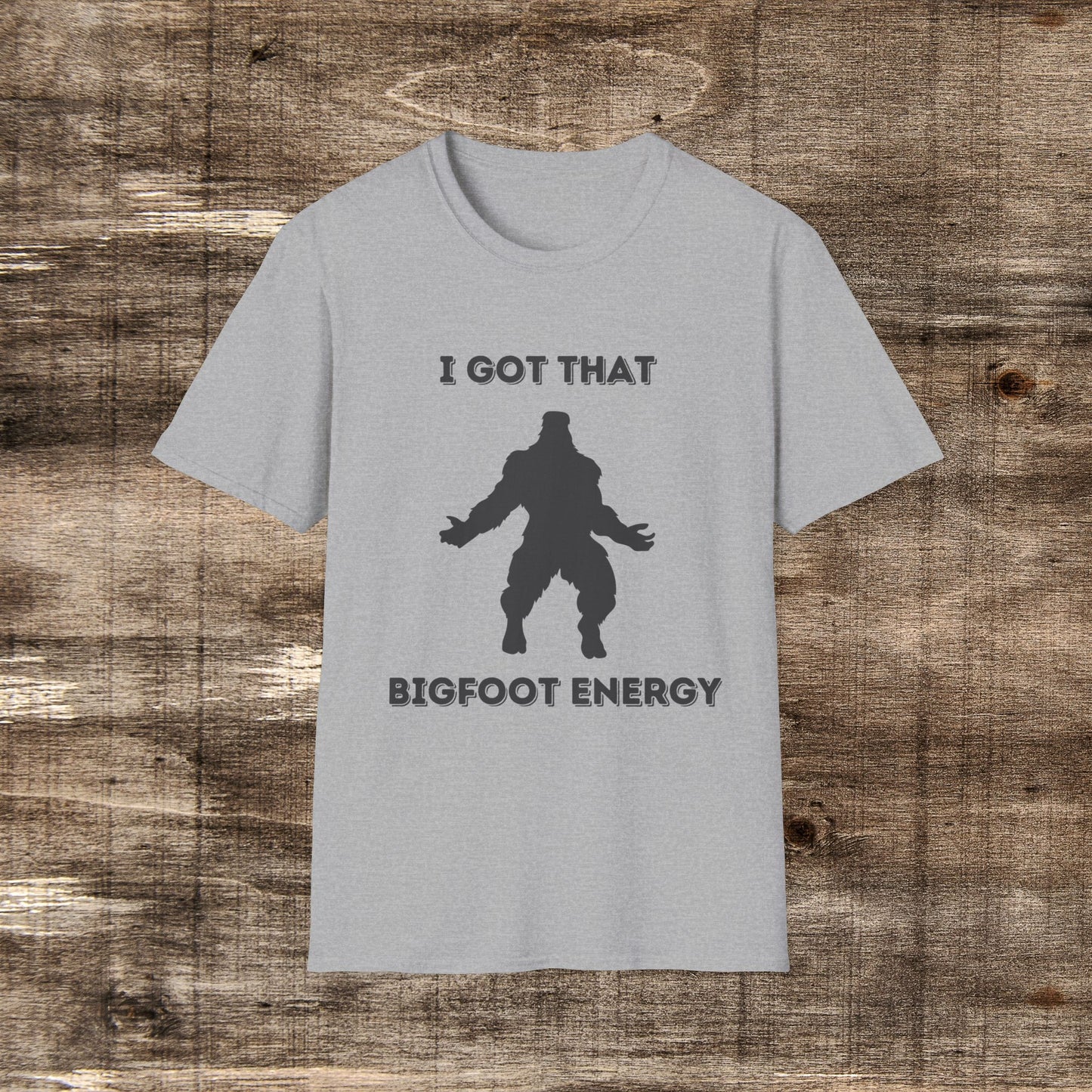 I got that Big Foot Energy | BDE Shirts | Funny Bigfoot shirt | Sasquatch shirt | Bigfoot tee | Funny Camping Shirt | Dancing Bigfoot Shirt