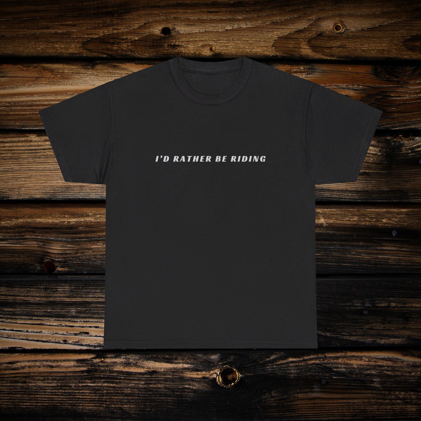 Mens Shirt | I'd Rather Be Riding Shirt | HEAVY Cotton Adult Unisex t shirt | Dirt bike shirt | Fourwheeler shirt | ATV Riding Shirt