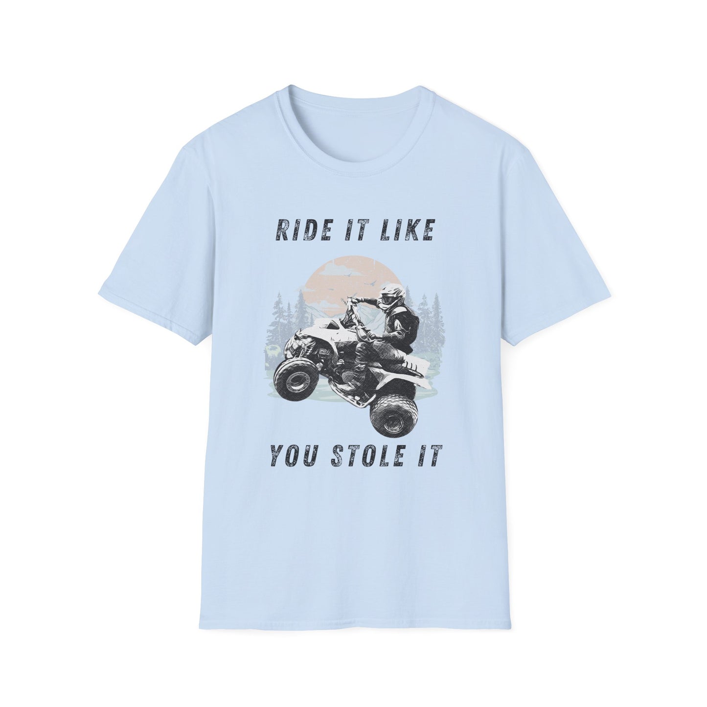 Ride It Like You Stole It ATV T-Shirt | Man on Honda 400 EX Four-Wheeler Tee