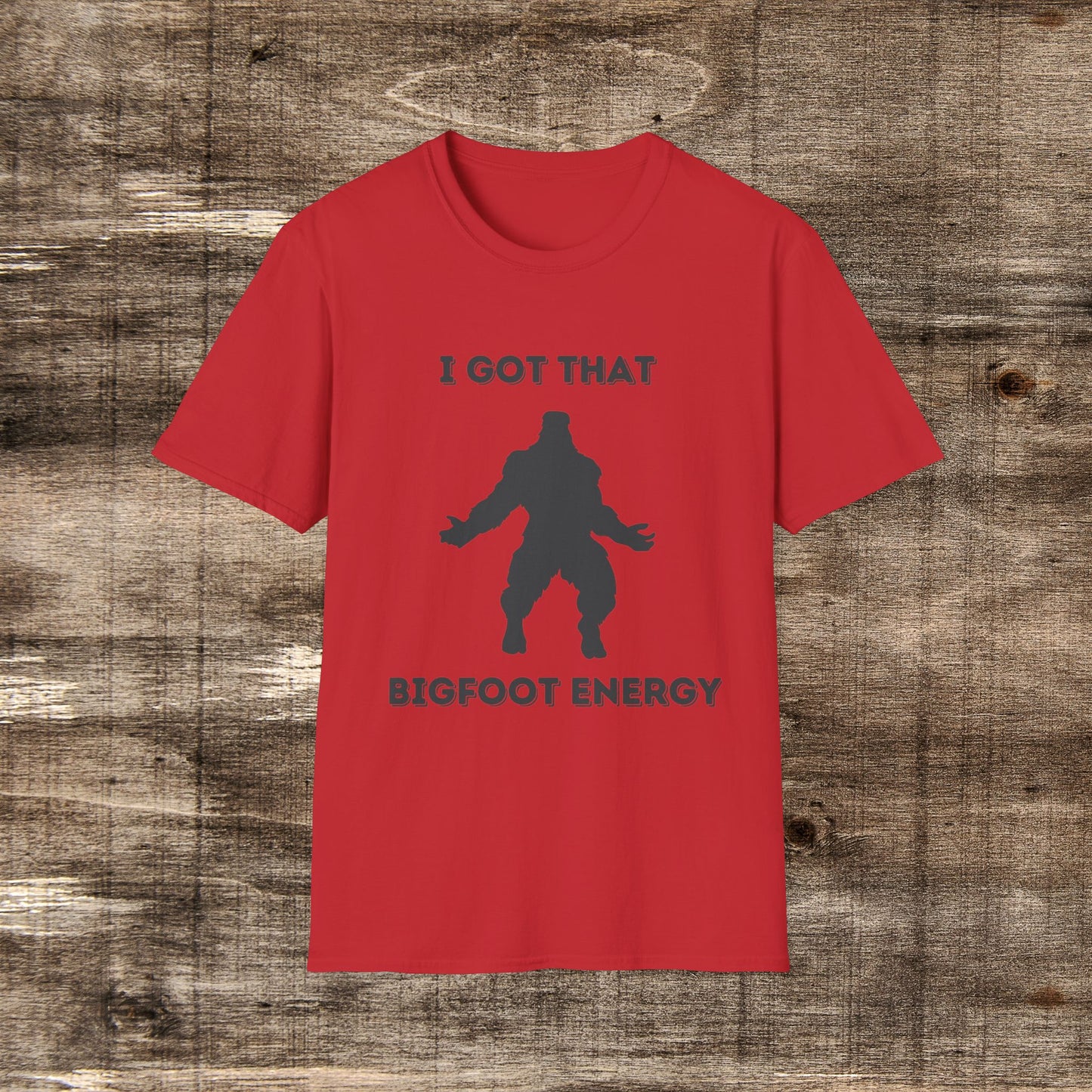 I got that Big Foot Energy | BDE Shirts | Funny Bigfoot shirt | Sasquatch shirt | Bigfoot tee | Funny Camping Shirt | Dancing Bigfoot Shirt