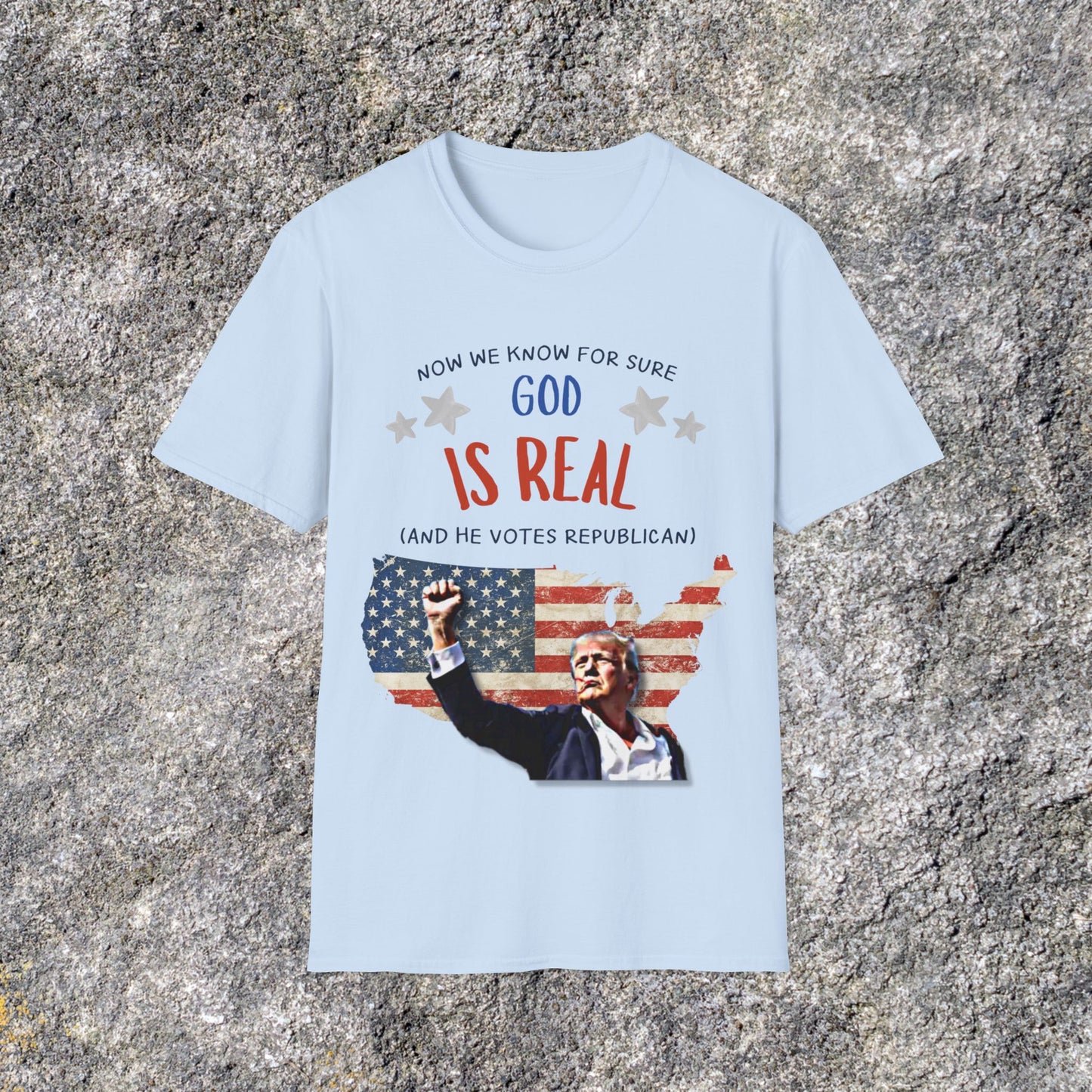 Donald Trump Evidence God is Real and Republican | Freedom American Patriotic | Soft Cotton Shirt Adult shirt Unisex Ultrasoft Cotton shirt